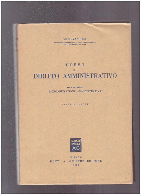 Corso di diritto amministrativo Volume III L'organizzazione amministrativa - Guido Zanobini - copertina