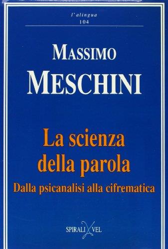 scienza della parola. Dalla psicanalisi alla cifrematica - Massimo Meschini - copertina