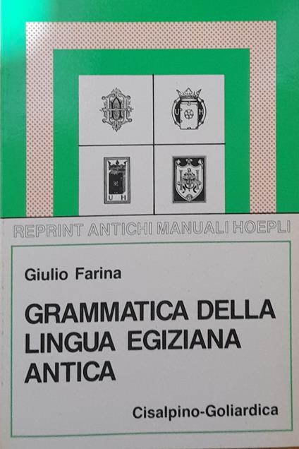 Grammatica della lingua egiziana antica in caratteri geroglifici (rist. anast. 1926) - Giulio Farina - copertina