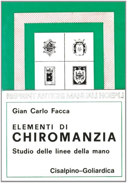 Elementi di chiromanzia (studio delle linee della mano) (rist. anast. 1932) - Giancarlo Facca - copertina