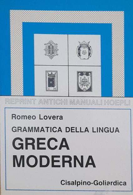 Grammatica della lingua greca moderna (rist. anast. 1920) - Romeo Lovera - copertina