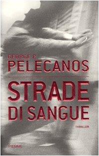 Strade di sangue - George P. Pelecanos - copertina