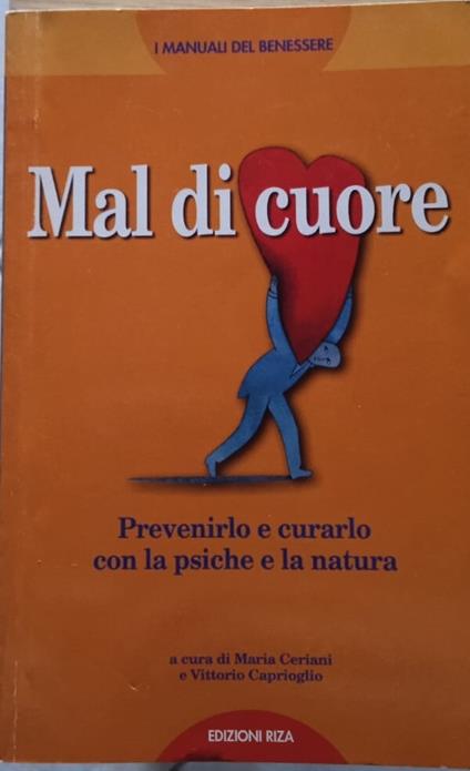 Mal di cuore. Prevenirlo e curarlo con la psiche e la natura - copertina