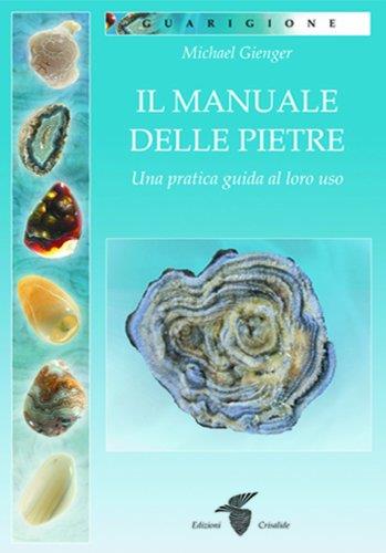 Il manuale delle pietre. Una pratica guida al loro uso - Michael Gienger - copertina