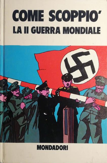 Come scoppiò la II Guerra Mondiale - B. Palmiro Boschesi - copertina