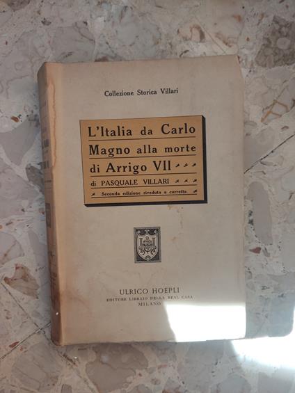 L' Italia da Carlo Magno alla morte di Arrigo VII (Seconda edizione) - Pasquale Villari - copertina