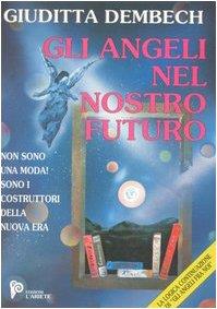 Gli angeli nel nostro futuro - Giuditta Dembech - copertina