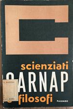 Carnap. Scienziati e filosofi. Logica del linguaggio