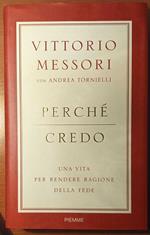 Perchè credo. Una vita per rendere ragione della fede