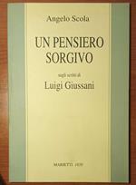 Un pensiero sorgivo. Sugli scritti di Luigi Giussani