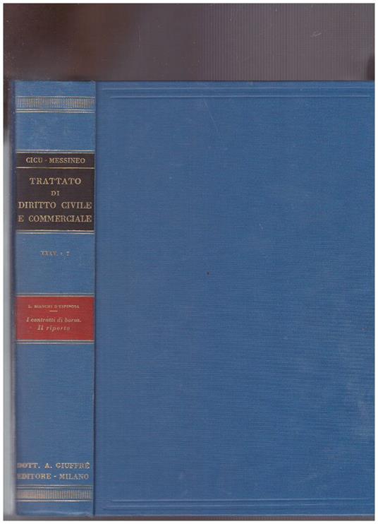 I contratti di Borsa. Il riporto Volume XXXV, Tomo 2 Trattato di Diritto Civile e Commerciale - Luigi Bianchi D'Espinosa - copertina