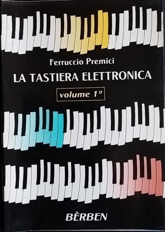 La tastiera elettronica. Volume 1 - copertina