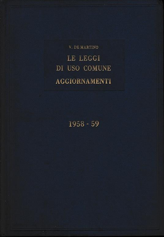 Le leggi di uso comune. Aggiornamenti 1958-1959 - Vittorio De Martino - copertina