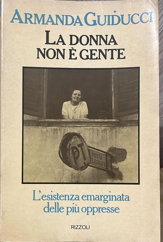 donna non e' gente. L'esistenza emarginata delle più' oppresse - Armanda Guiducci - copertina