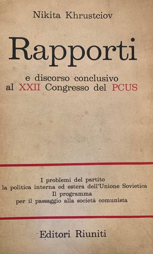 Rapporti e discorso conclusivo al XXII congresso del PCUS - Nikita S. Krusciov - copertina