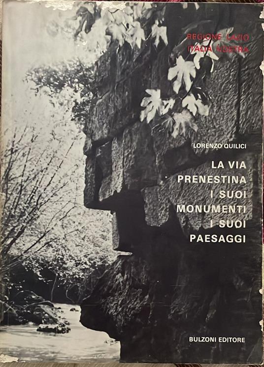 via prenestina i suoi monumenti i suoi paesaggi - Lorenzo Quilici - copertina