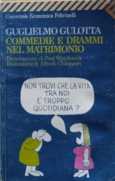 Commedie e drammi nel matrimonio. Psicologia e fumetti per districarsi nella giungla coniugale - Guglielmo Gulotta - copertina