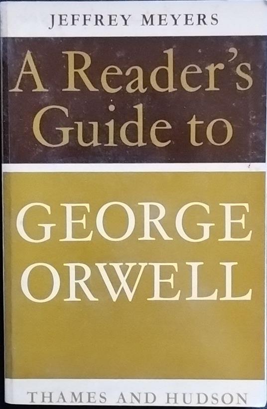 A Reader's Guide to George Orwell - Jeffrey Meyers - copertina