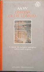 Lisbona oltre le mura - il mondo dei navigatori portoghesi nell'età delle scoperte