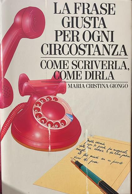 frase giusta per ogni circostanza come scriverla, come dirla - Maria Cristina Giongo - copertina