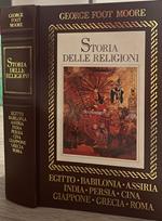 Storia delle religioni. Egitto Babilonia Assiria India Persia Cina Giappone Grecia Roma