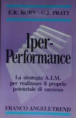 Iper-performance. La strategia AIM per realizzare il proprio potenziale di successo