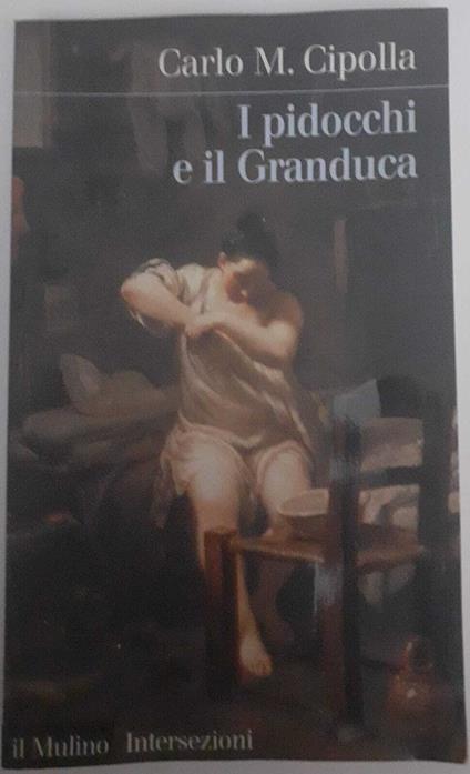 I pidocchi e il Granduca - Carlo M. Cipolla - copertina