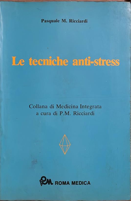 Le tecniche anti-stress - Pasquale M. Ricciardi - copertina