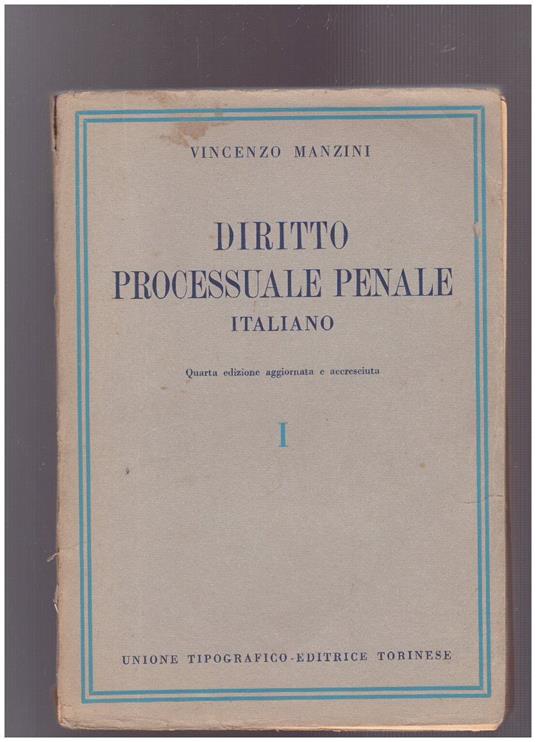 Diritto processuale penale italiano Volume I - Vincenzo Manzini - copertina