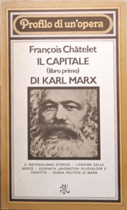 Il Capitale di Karl Marx ( libro primo ) - François Chatelet - copertina