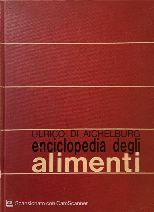 Enciclopedia degli alimenti - Ulrico Di Aichelburg - copertina