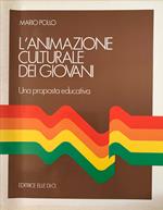 L' animazione culturale dei giovani: una proposta educativa