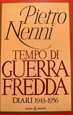 Tempo di guerra fredda. Diari 1943-1956