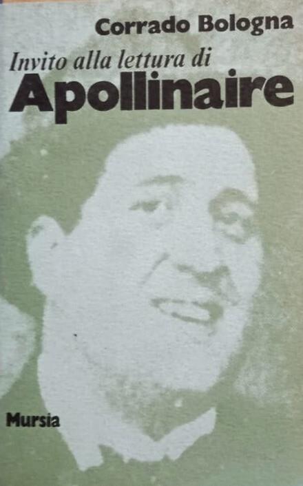 Invito alla lettura di Apollinaire - Corrado Bologna - copertina