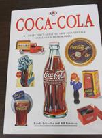 Coca-Cola: The Collector's Guide to New and Vintage Coca-Cola Memorabilia