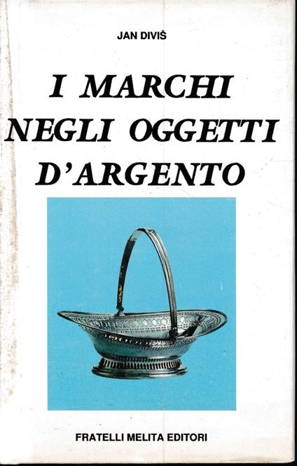 I marchi degli oggetti d'argento - Jan Divis - copertina