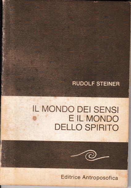 Il mondo dei sensi e il mondo dello spirito - Rudolf Steiner - copertina