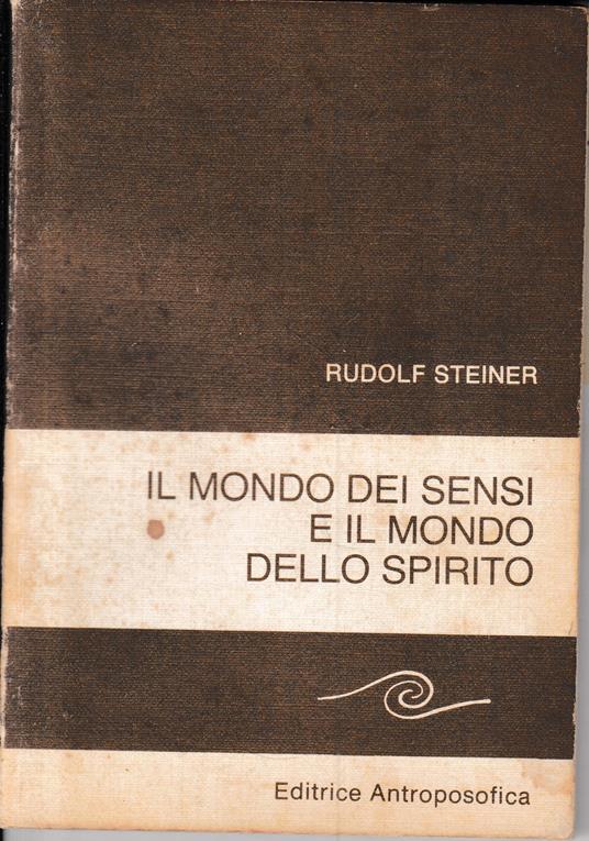 Il mondo dei sensi e il mondo dello spirito - Rudolf Steiner - copertina