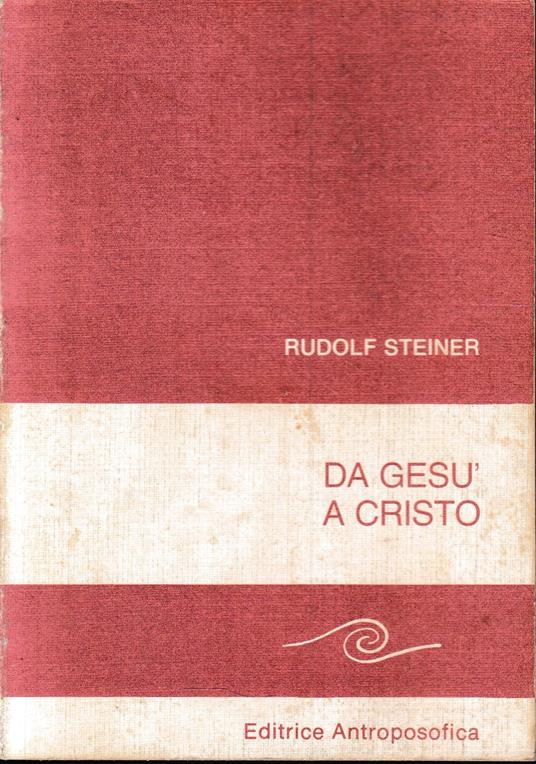 Da Gesù a Cristo - Rudolf Steiner - copertina