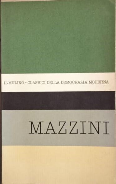 Antologia degli scritti politici di Giuseppe Mazzini - Giuseppe Galasso - copertina