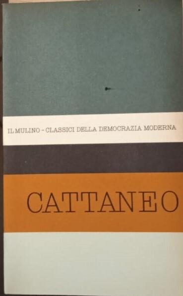 Antologia degli scritti politici di Carlo Cattaneo - Giuseppe Galasso - copertina