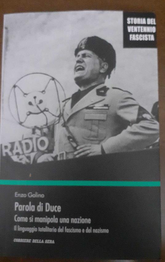 Parola di Duce. Come si manipola una nazione. Il linguaggio totalitario del fascismo e del nazismo - Enzo Golino - copertina