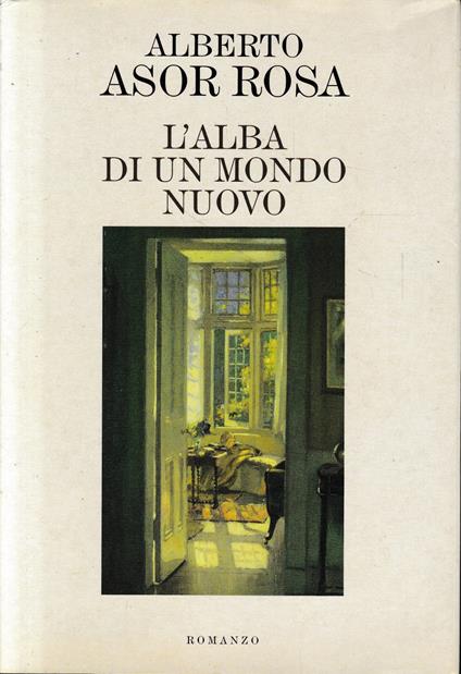 L' alba di un mondo nuovo - Alberto Asor Rosa - copertina