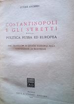 Costantinopoli e gli stretti nella politica russa ed europea. Dal trattato di Quciuk Rainargi alla convenzione di Montreux