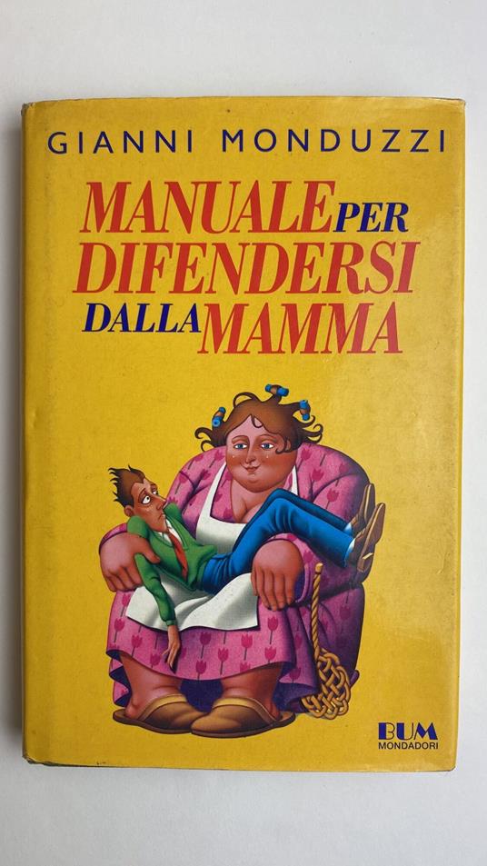 Manuale per difendersi dalla mamma - Gianni Monduzzi - copertina