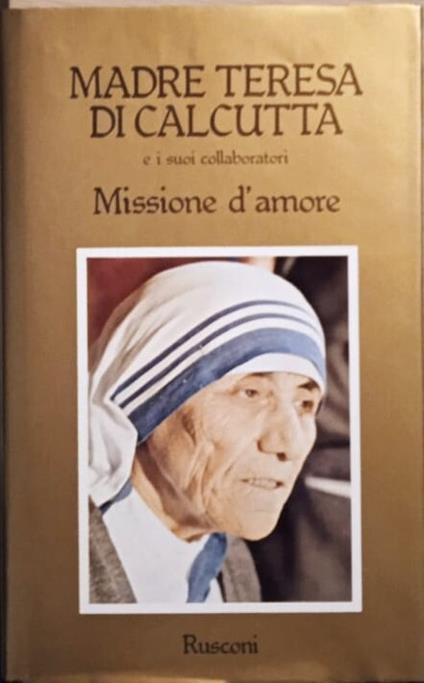 Madre Teresa di Calcutta e i suoi collaboratori. Missione d'amore - Kathryn Spink - copertina