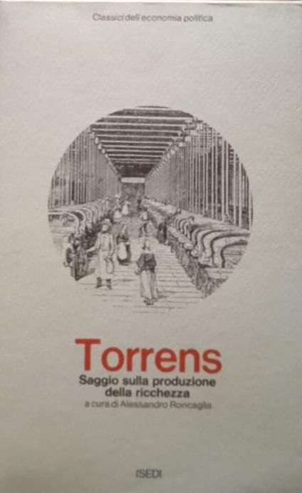 Saggio sulla produzione della ricchezza - Robert Torrens - copertina