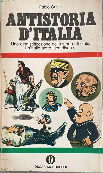 Antistoria d'Italia. Una demistificazione della storia ufficiale. Un'Italia sotto luce diversa - Fabio Cusin - copertina