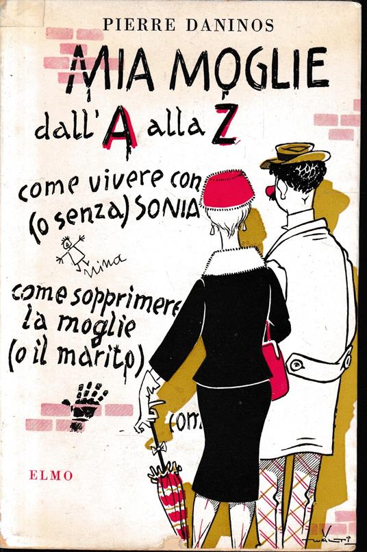 MIA MOGLIE dall'A alla Zeta - Pierre Daninos - copertina