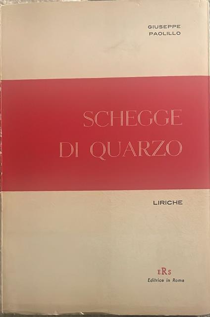 Schegge di quarzo. Liriche - Giuseppe Paolillo - copertina